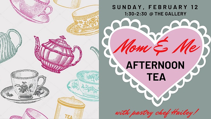 ***SOLD OUT*** Mom & Me Afternoon Tea at The Gallery